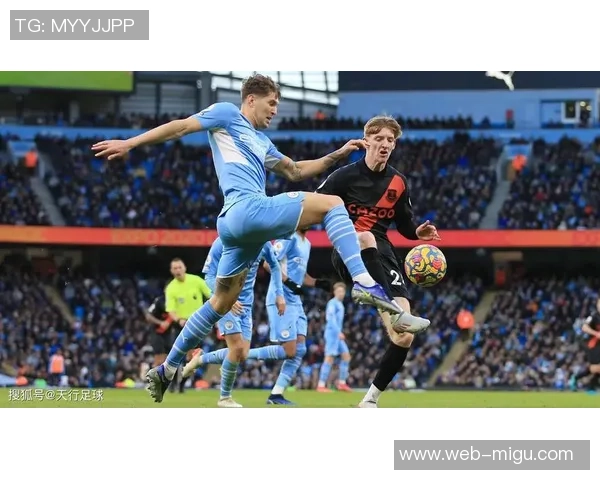 曼城与埃弗顿激战正酣精彩比赛直播全程回顾与分析